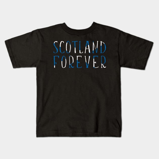 SCOTLAND FOREVER, Scottish Saltire Flag Text Slogan Kids T-Shirt by MacPean